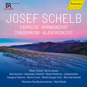 Josef Schelb: Capriccio; Hornkonzert; Trauermusik; Blaserkonzert , Oliver Triendl