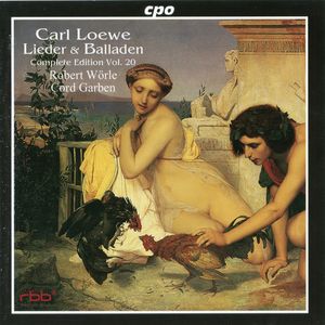 Lieder & Balladen Complete Edition 20 , C. Loewe