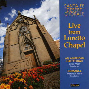 Live from Loretto Chapel , Santa Fe Desert Chorale