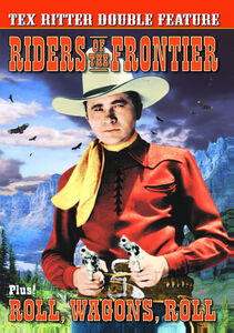 Tex Ritter Double: Roll Wagons Roll /  Riders of , Tex Ritter