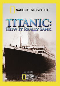 National Geographic: Titanic How It Really Sank