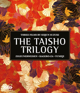 Seijun Suzuki‘s The Taisho Trilogy