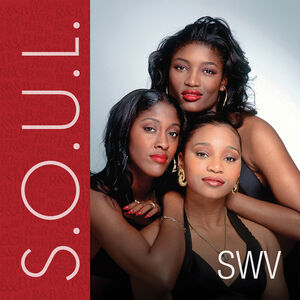 S.O.U.L. (Sounds Of Urban Life): SWV , SWV