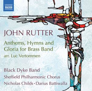 Anthems Hymns & Gloria , Black Dyke Band  Sheffield Philharmonic Chorus  Childs  Battiwalla