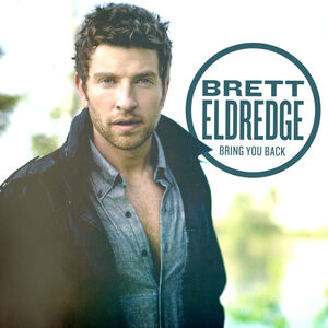 Bring You Back , Brett Eldredge