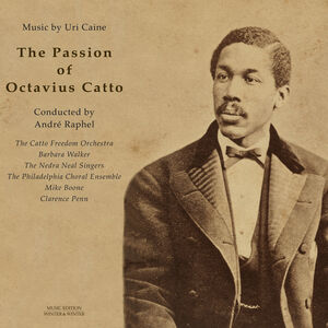 Passion of Octavius Catto , Caine