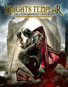 Knights Templar: Clandestine Rulers