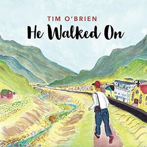 He Walked On , Tim O'Brien