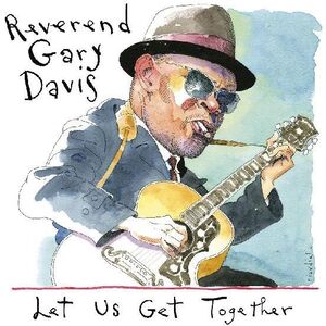 Let Us Get Together , Rev. Gary Davis