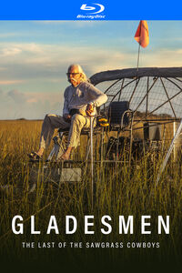 GLADESMEN: The Last of the Sawgrass Cowboys