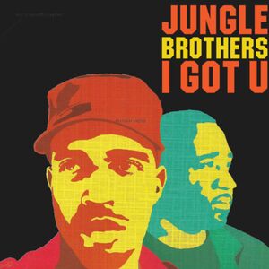 I Got U , Jungle Brothers