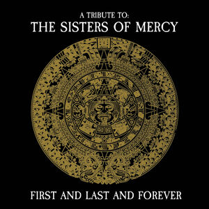 First & Last & Forever: A Tribute To Sisters Of Mercy (Various) , Various Artists