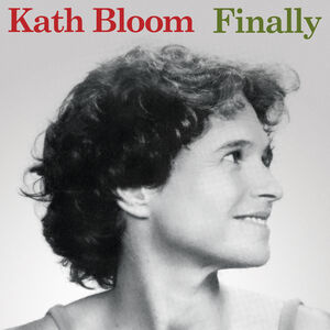 Finally (2023 Edition) , Kath Bloom