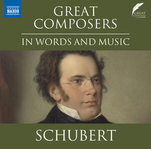Great Composers in Words & Music - Franz Schubert