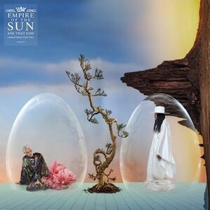 Ask That God , Empire of the Sun