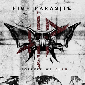 Forever We Burn , High Parasite