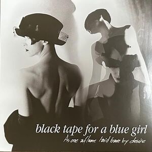 As One Aflame Laid Bare By Desire , Black Tape for a Blue Girl