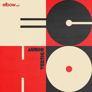Audio Vertigo Echo Elbow Ep 5 , Elbow