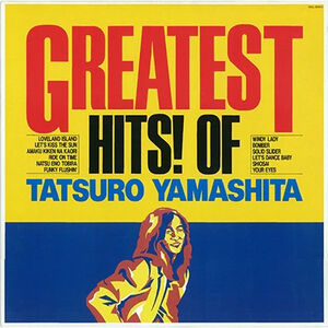 Greatest Hits Of Tatsuro Yamashita , Tatsuro Yamashita