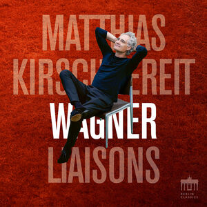 Wagner Liaisons , Matthias Kirschnereit