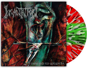 Onward To Golgotha , Incantation
