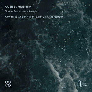 Queen Christina , Concerto Copenhagen