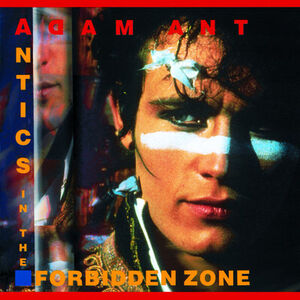 Antics in the Forbidden Zone , Adam Ant