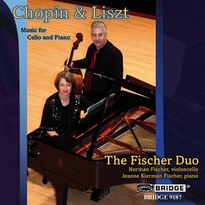 Music for Cello & Piano By Chopin & Liszt , Fischer Duo
