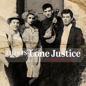 This Is Lone Justice: The Vaught Tapes 1983 , Lone Justice