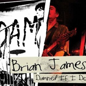 Damned If I Do , Brian James