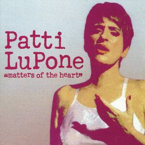 Matters of the Heart , Patti LuPone