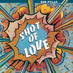 Shot Of Love , Bob Dylan
