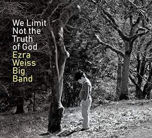 We Limit Not the Truth of God , Ezra Weiss
