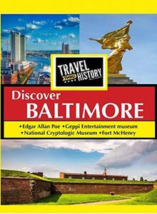 Travel Thru History Discover Baltimore