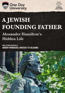 One Day University: A Jewish Founding Father? Alexander Hamilton's Hidden Life