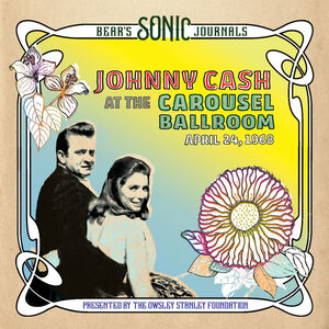 Bear's Sonic Journals: Johnny Cash, At the Carousel Ballroom, April 28