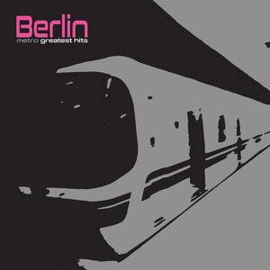 Metro - Greatest Hits , Berlin