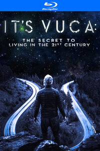 IT'S VUCA: The Secret to Living in the 21st Century