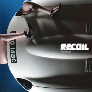 Subhuman , Recoil
