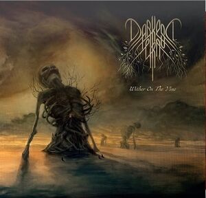 Wither On The Vine , Darkest Era