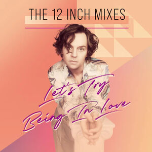 Let's Try Being In Love: The 12-Inch Mixes [Import]