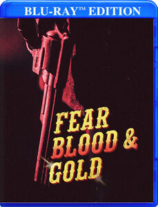 Fear Blood and Gold