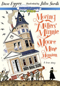 Moving The Millers' Minnie Moore Mine Mansion: A True Story , George Newbern
