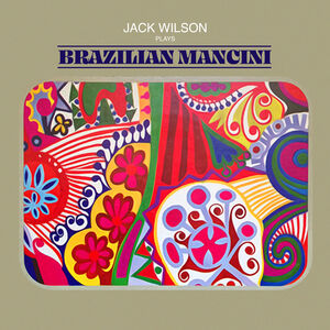 Plays Brazilian Mancini , Jack Wilson