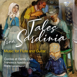 Tales from Sardinia - Music for Flute & Guitar , Cordas et Bentu Duo