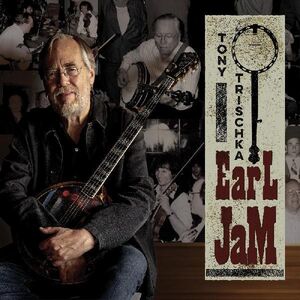 Earl Jam , Tony Trischka