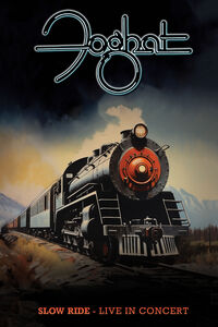 Slow Ride: Live In Concert , Foghat