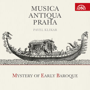 Musica Antiqua Praha - Mystery of Early Baroque , Pavel Klikar