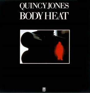 Body Heat , Quincy Jones