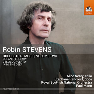 Robin Stevens: Orchestral Music, Vol. 2 , Stephane Rancourt